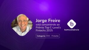 Foto de Jorge Freire, CEO do BomConsórcio, anunciando sua indicação ao Prêmio Top C-Level’s Fintechs 2025 na categoria CEO - Fintechs.